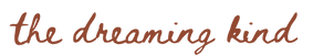 Text 'the dreaming kind' in a cursive font on a white background